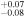${}_{-0.08}^{+0.07}$