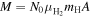 $M={N}_{0}{\mu }_{{{\rm{H}}}_{2}}{m}_{{\rm{H}}}A$
