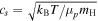 ${c}_{s}=\sqrt{{k}_{{\rm{B}}}T/{\mu }_{p}{m}_{{\rm{H}}}}$