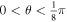 $0\lt \theta \lt \tfrac{1}{8}\pi $
