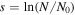 $s=\mathrm{ln}(N/{N}_{0})$