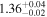 ${1.36}_{-0.02}^{+0.04}$