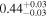 ${0.44}_{-0.03}^{+0.03}$