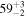${59}_{-2}^{+3}$