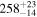 ${258}_{-14}^{+23}$