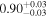 ${0.90}_{-0.03}^{+0.03}$