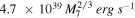 $4.7\,\times {10}^{39}\,{M}_{7}^{2/3}\,{erg}\,{s}^{-1}$