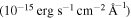 $({10}^{-15}\,\mathrm{erg}\,{{\rm{s}}}^{-1}\,{\mathrm{cm}}^{-2}\,{\mathring{\rm A} }^{-1})$