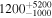 ${1200}_{-1000}^{+5200}$