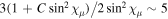 $3(1+C{\sin }^{2}{\chi }_{\mu })/2{\sin }^{2}{\chi }_{\mu }\sim 5$