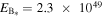 ${E}_{{{\rm{B}}}_{* }}=2.3\,\times \,{10}^{49}$