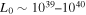 ${L}_{0}\sim {10}^{39}\mbox{--}{10}^{40}$