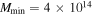 ${M}_{\min }=4\times {10}^{14}$