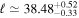 ${\ell }\simeq {38.48}_{-0.33}^{+0.52}$