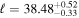 ${\ell }={38.48}_{-0.33}^{+0.52}$