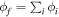 ${\phi }_{f}={\sum }_{i}{\phi }_{i}$