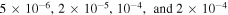 $5\times {10}^{-6},2\times {10}^{-5},{10}^{-4},\,{\rm{and}}\,2\times {10}^{-4}$
