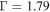 ${\rm{\Gamma }}=1.79$
