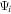 ${{\rm{\Psi }}}_{i}$