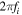 $2\pi {f}_{i}$