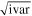 $\sqrt{\mathrm{ivar}}$