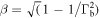 $\beta =\sqrt{(}1-1/{{\rm{\Gamma }}}_{{\rm{b}}}^{2})$