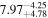 ${7.97}_{+4.78}^{-4.25}$