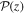 ${ \mathcal P }(z)$