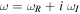 $\omega ={\omega }_{R}+i\,{\omega }_{I}$