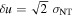 $\delta u=\sqrt{2}\,{\sigma }_{\mathrm{NT}}$