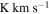 ${\rm{K}}\,\mathrm{km}\,{{\rm{s}}}^{-1}$