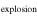 ${}_{\mathrm{explosion}}$