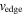 ${v}_{\mathrm{edge}}$