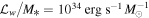 ${{ \mathcal L }}_{w}/{M}_{* }={10}^{34}\,\mathrm{erg}\,{{\rm{s}}}^{-1}\,{M}_{\odot }^{-1}$