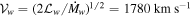 ${{ \mathcal V }}_{w}={(2{{ \mathcal L }}_{w}/{\dot{M}}_{w})}^{1/2}=1780\,\mathrm{km}\,{{\rm{s}}}^{-1}$