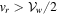 ${v}_{r}\gt {{ \mathcal V }}_{w}/2$