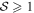 ${ \mathcal S }\geqslant 1$