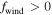 ${f}_{\mathrm{wind}}\gt 0$