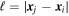 ${\ell }=| {{\boldsymbol{x}}}_{j}-{{\boldsymbol{x}}}_{i}| $