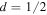 $d=1/2$