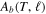 ${A}_{b}(T,{\ell })$