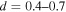 $d=0.4\mbox{--}0.7$