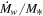 ${\dot{M}}_{w}/{M}_{* }$