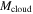${M}_{\mathrm{cloud}}$
