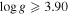 $\mathrm{log}g\geqslant 3.90$