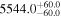 ${5544.0}_{-60.0}^{+60.0}$