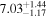 ${7.03}_{-1.17}^{+1.44}$