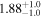 ${1.88}_{-1.0}^{+1.0}$