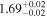 ${1.69}_{-0.02}^{+0.02}$