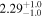 ${2.29}_{-1.0}^{+1.0}$